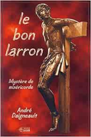 Le bon larron : Mystère de miséricorde